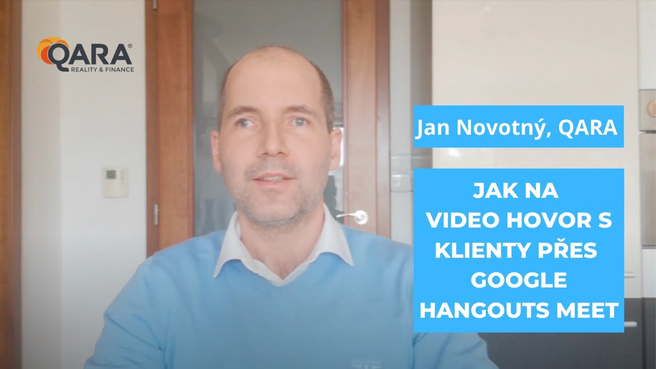 Jak na videohovory s&nbsp;klienty přes Google Hangouts Meet? Jan Novotný, QARA