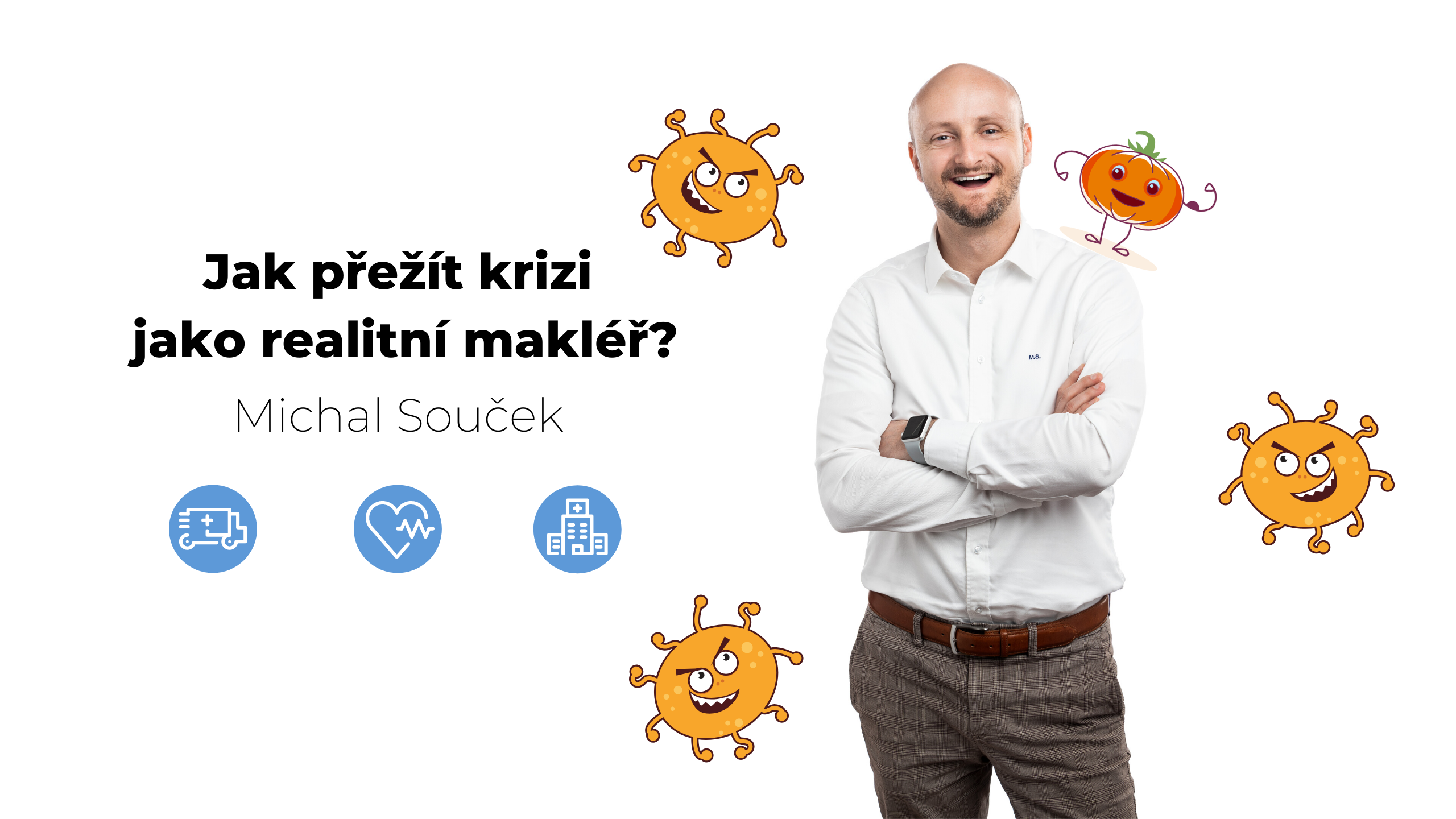 Článek - Jak přežít krizi jako realitní makléř. Michal Souček QARA